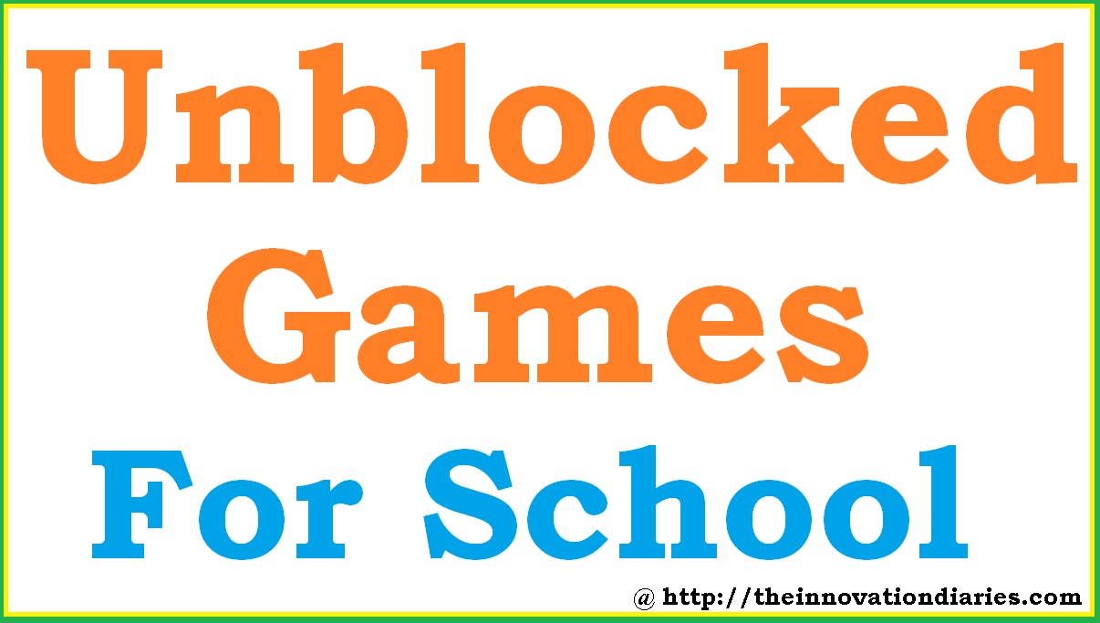Unblocked Games sites safe for work and school 2020